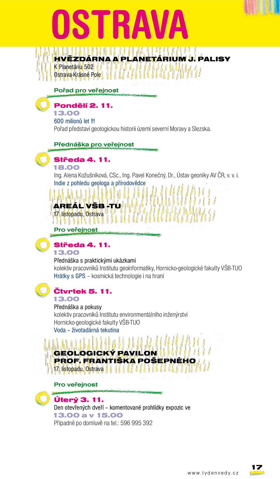 Indie z pohledu geologa a přírodovědce AREÁL VŠB -TU 17. listopadu, Ostrava Pro veřejnost Středa 4. 11. 13.