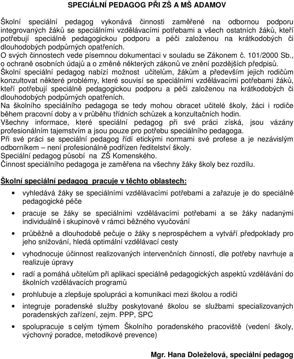 , o ochraně osobních údajů a o změně některých zákonů ve znění pozdějších předpisů.