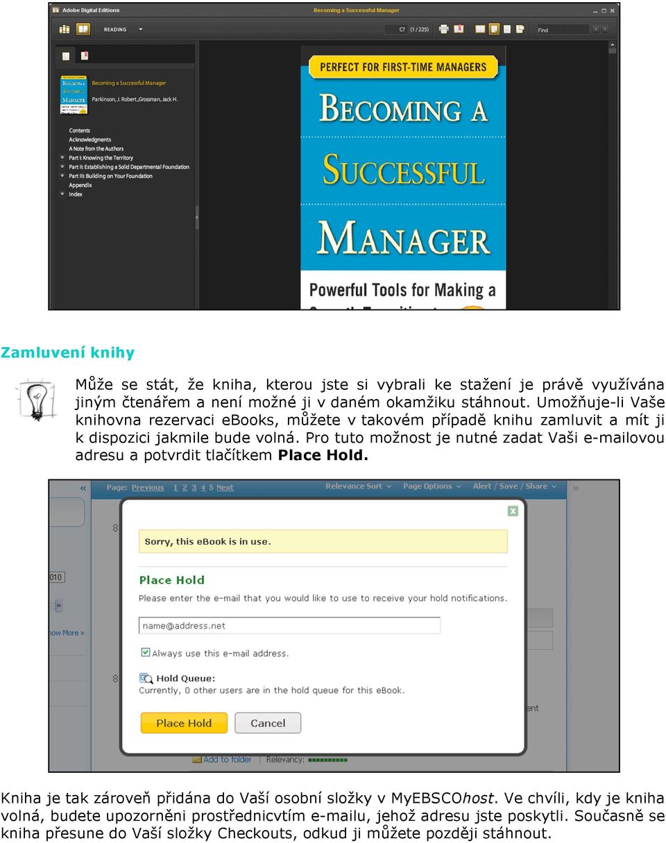 Pro tuto možnost je nutné zadat Vaši e-mailovou adresu a potvrdit tlačítkem Place Hold. Kniha je tak zároveň přidána do Vaší osobní složky v MyEBSCOhost.