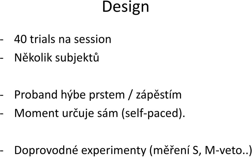 zápěstím - Moment určuje sám