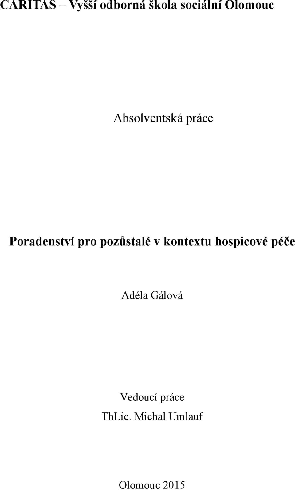 pozůstalé v kontextu hospicové péče Adéla