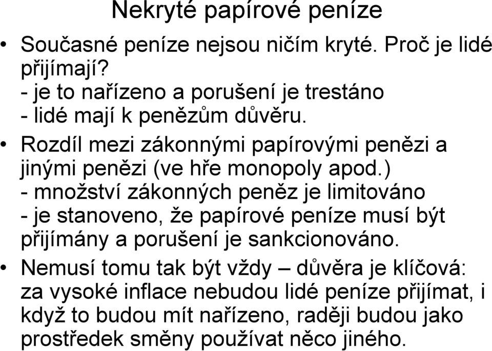 Rozdíl mezi zákonnými papírovými penězi a jinými penězi (ve hře monopoly apod.