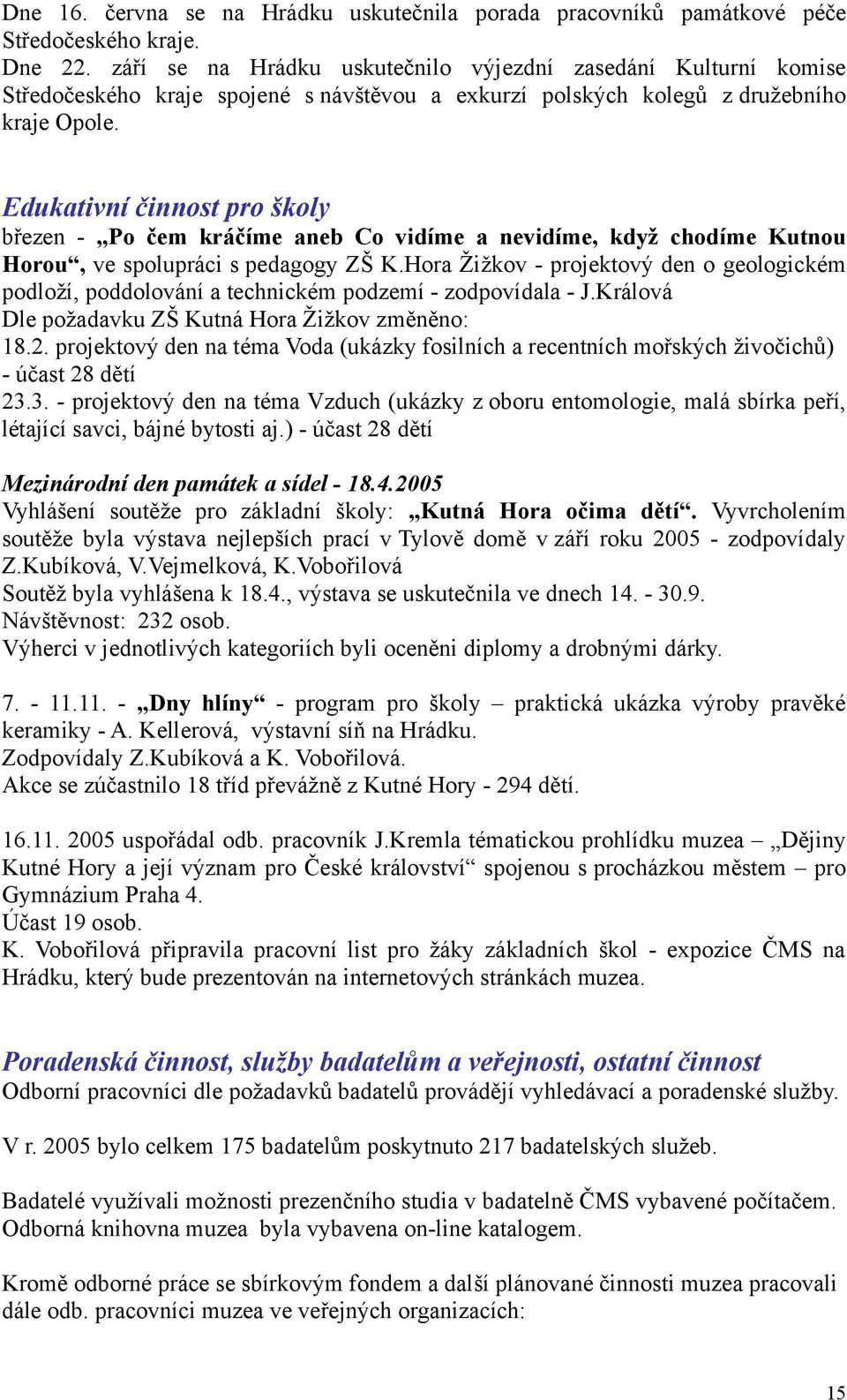 Edukativní činnost pro školy březen - Po čem kráčíme aneb Co vidíme a nevidíme, když chodíme Kutnou Horou, ve spolupráci s pedagogy ZŠ K.