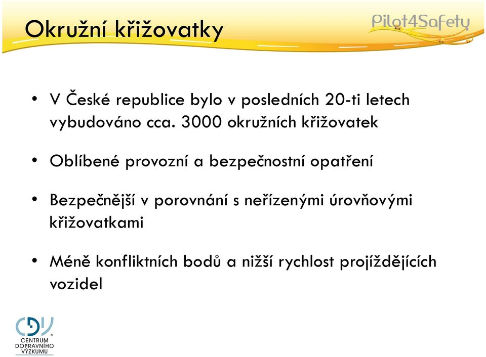 3000 okružních křižovatek Oblíbené provozní a bezpečnostní opatření