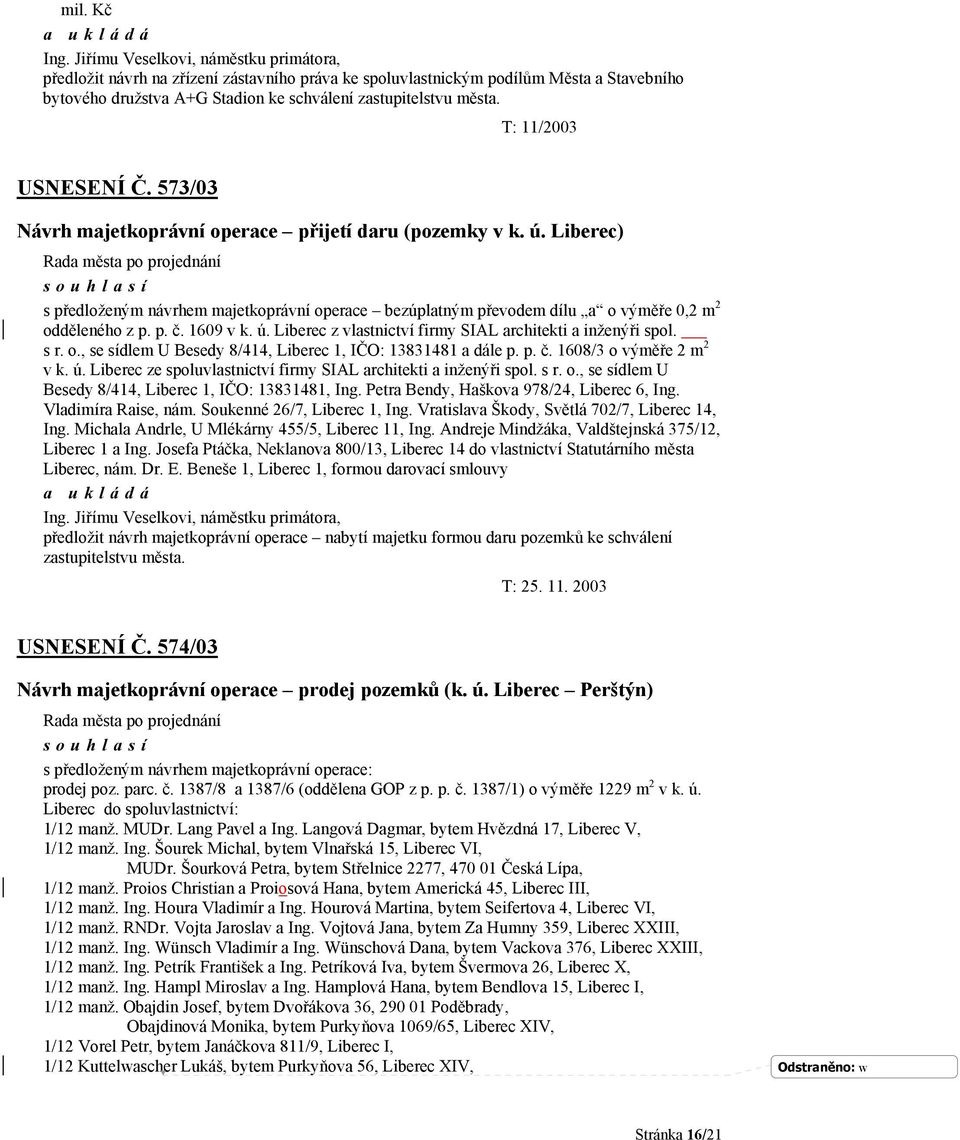 T: 11/2003 USNESENÍ Č. 573/03 Návrh majetkoprávní operace přijetí daru (pozemky v k. ú.