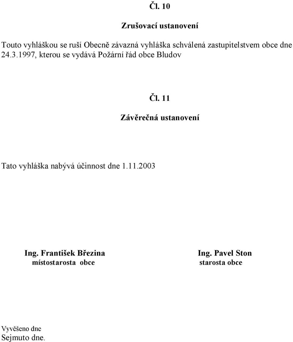 1997, kterou se vydává Po ární ád obce Bludov l.