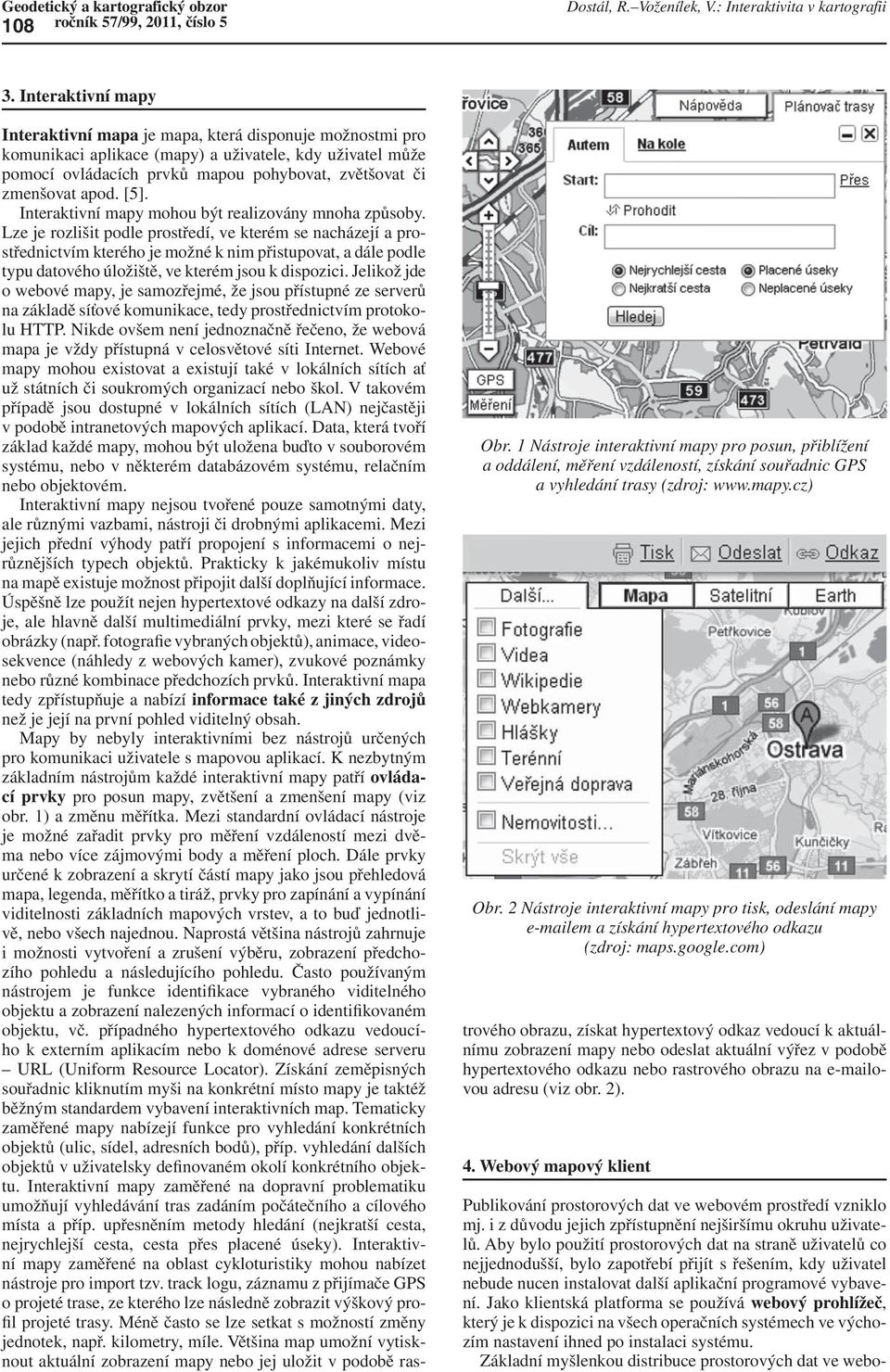 2 Nástroje interaktivní mapy pro tisk, odeslání mapy e-mailem a získání hypertextového odkazu (zdroj: maps.google.