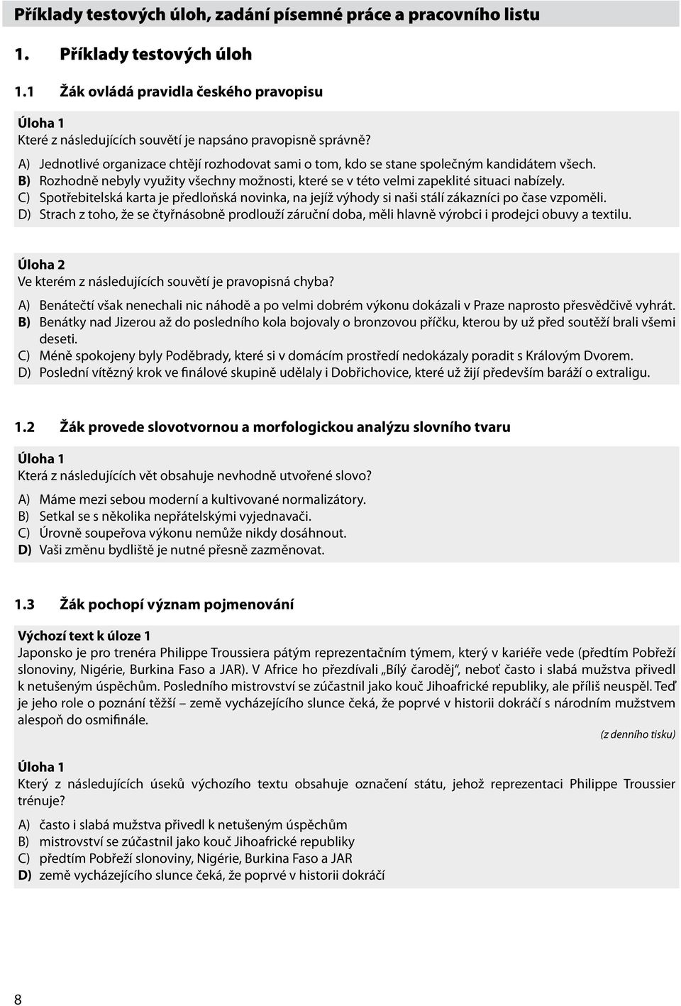 C) Spotřebitelská karta je předloňská novinka, na jejíž výhody si naši stálí zákazníci po čase vzpoměli.