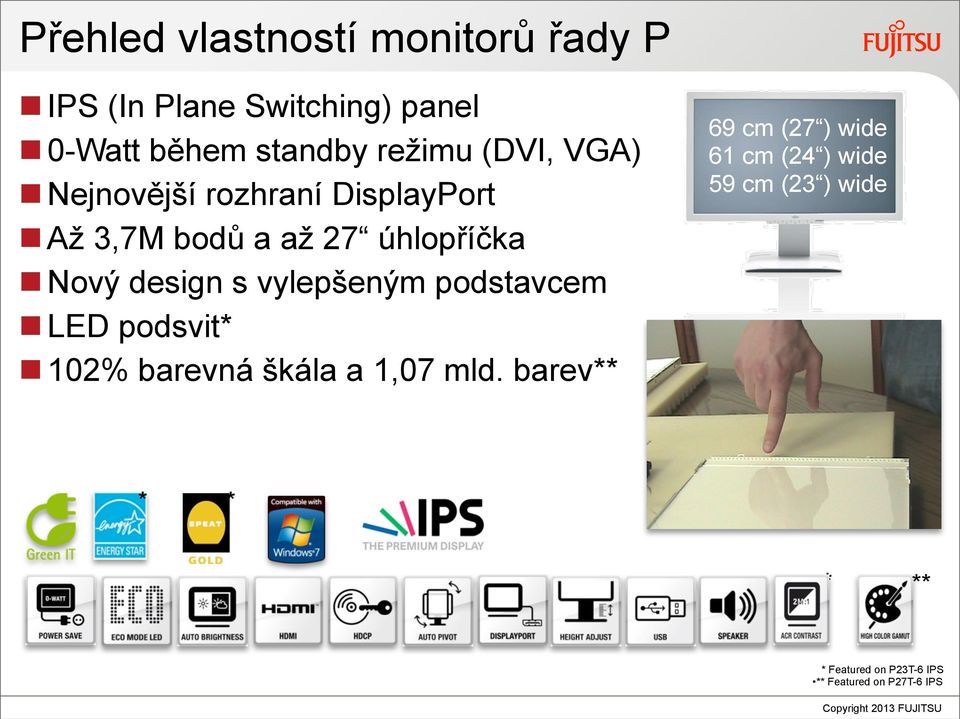 design s vylepšeným podstavcem LED podsvit* 102% barevná škála a 1,07 mld.