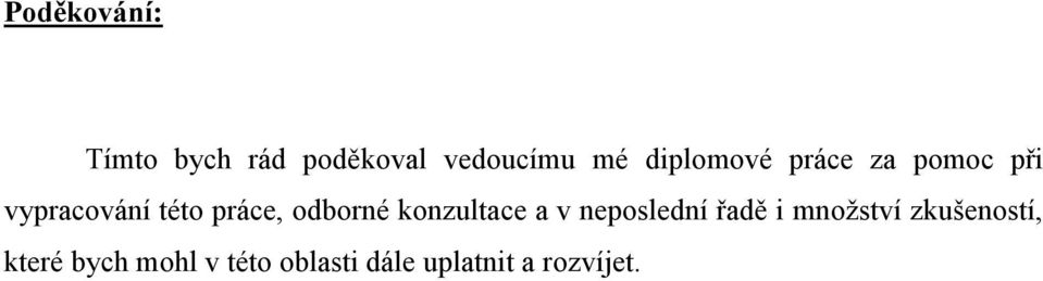 odborné konzultace a v neposlední řadě i mnoţství