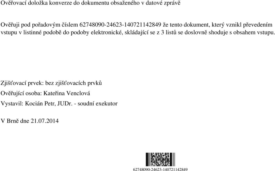 62748090-24623-140721142849 že tento dokument, který vznikl převedením vstupu v listinné podobě do podoby elektronické,