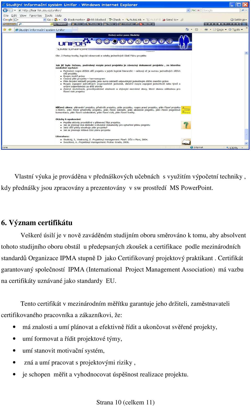 Organizace IPMA stupně D jako Certifikovaný projektový praktikant.