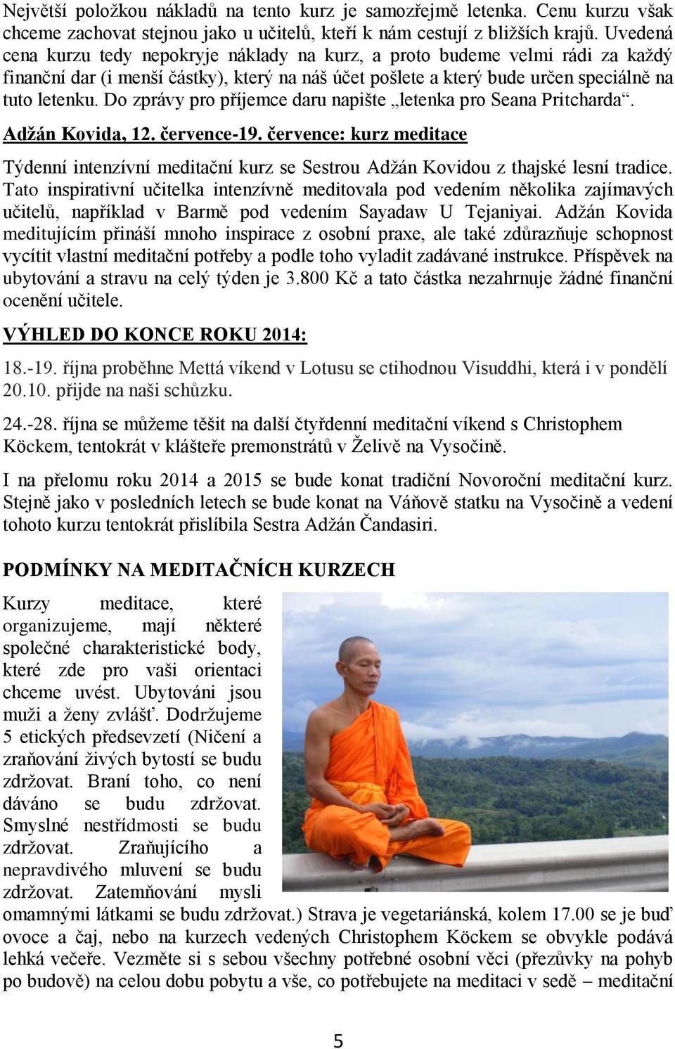 Do zprávy pro příjemce daru napište letenka pro Seana Pritcharda. Adžán Kovida, 12. července-19.