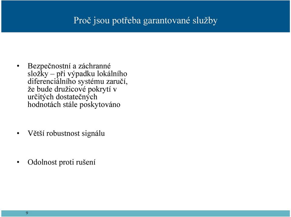 že bude družicové pokrytí v určitých dostatečných hodnotách