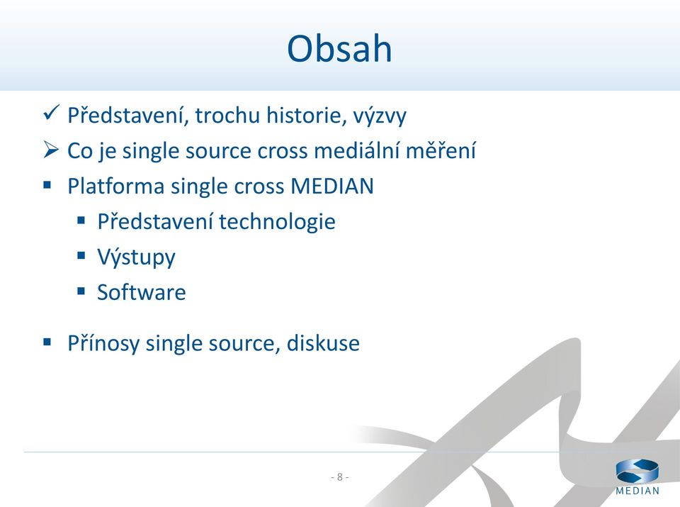 single cross MEDIAN Představení technologie