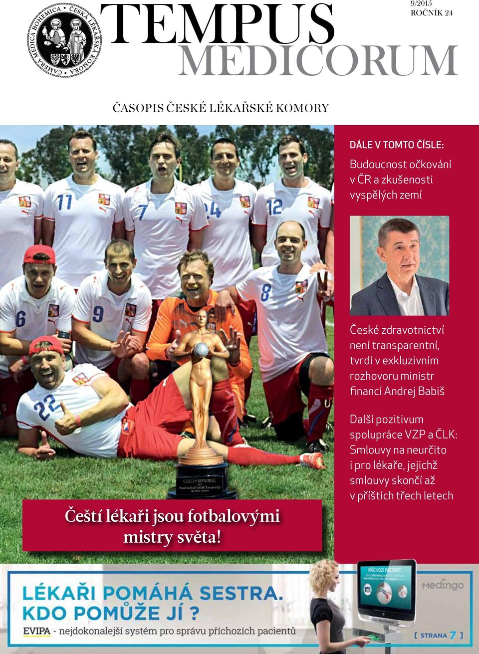 exkluzivním rozhovoru ministr financí Andrej Babiš Čeští lékaři jsou fotbalovými mistry světa!