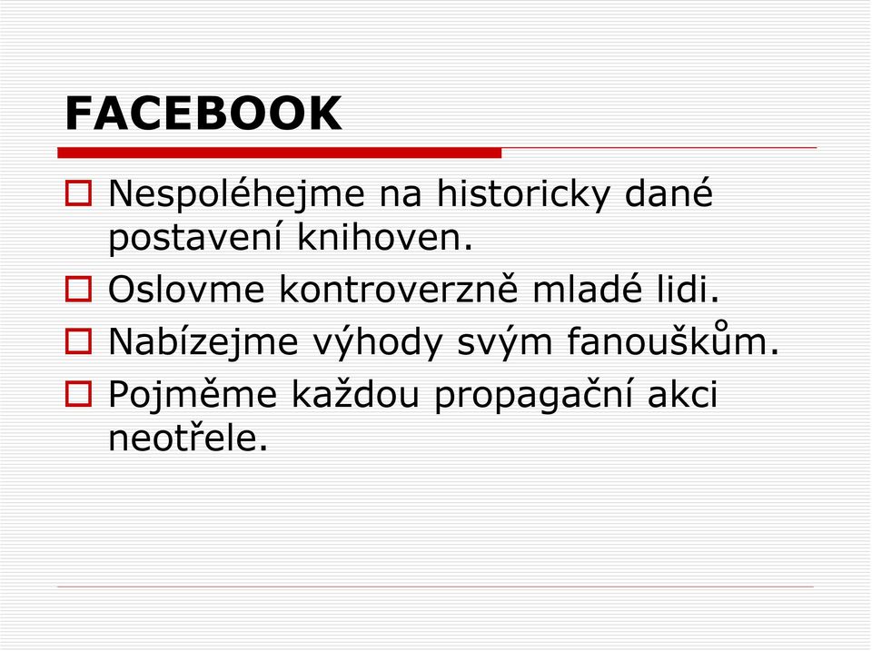 Oslovme kontroverzně mladé lidi.