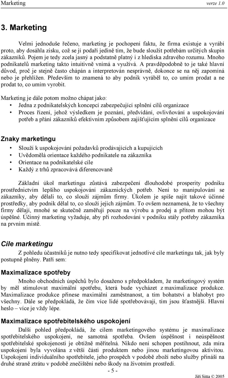 A pravděpodobně to je také hlavní důvod, proč je stejně často chápán a interpretován nesprávně, dokonce se na něj zapomíná nebo je přehlížen.