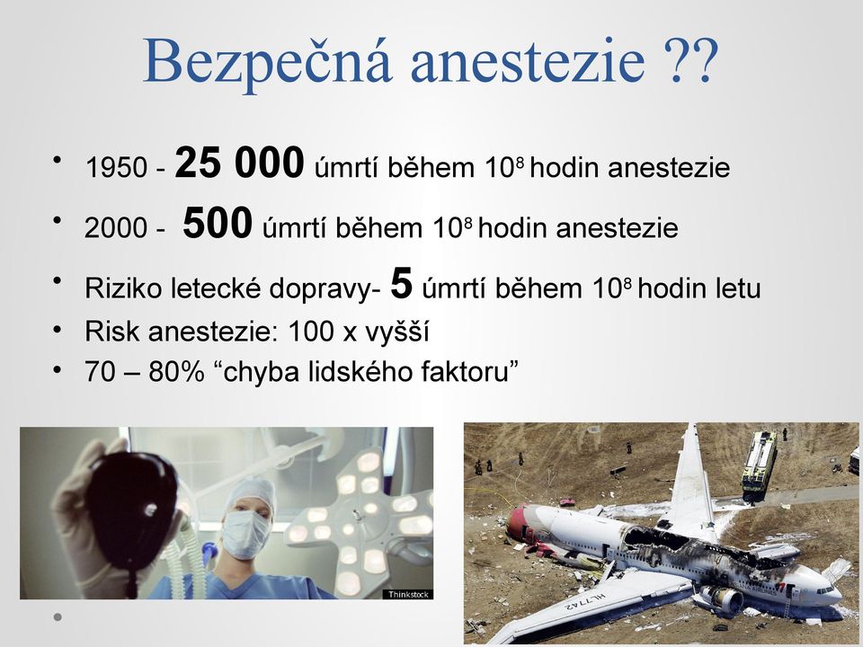 úmrtí během 10 hodin anestezie Riziko letecké dopravy-