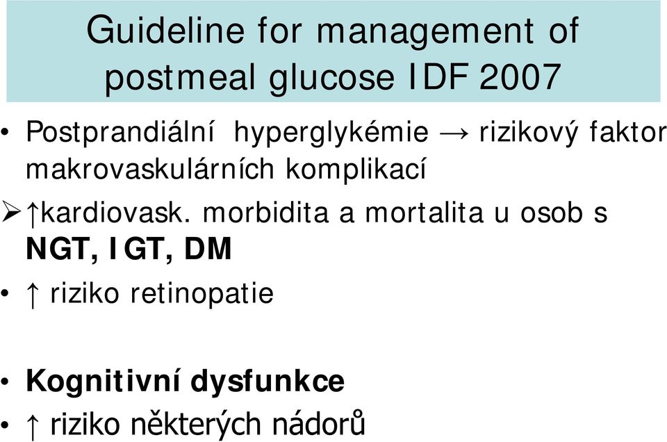 makrovaskulárních komplikací kardiovask.