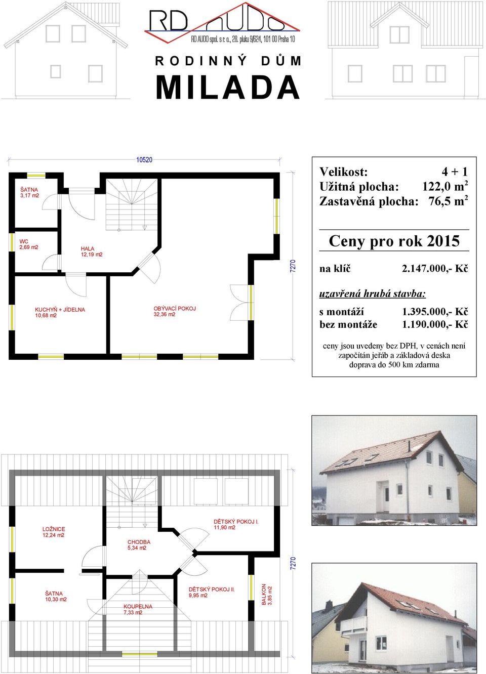 000,- Kč + JÍDELNA 10,68 m2 OBÝVACÍ 32,36 m2 1.395.000,- Kč 1.190.