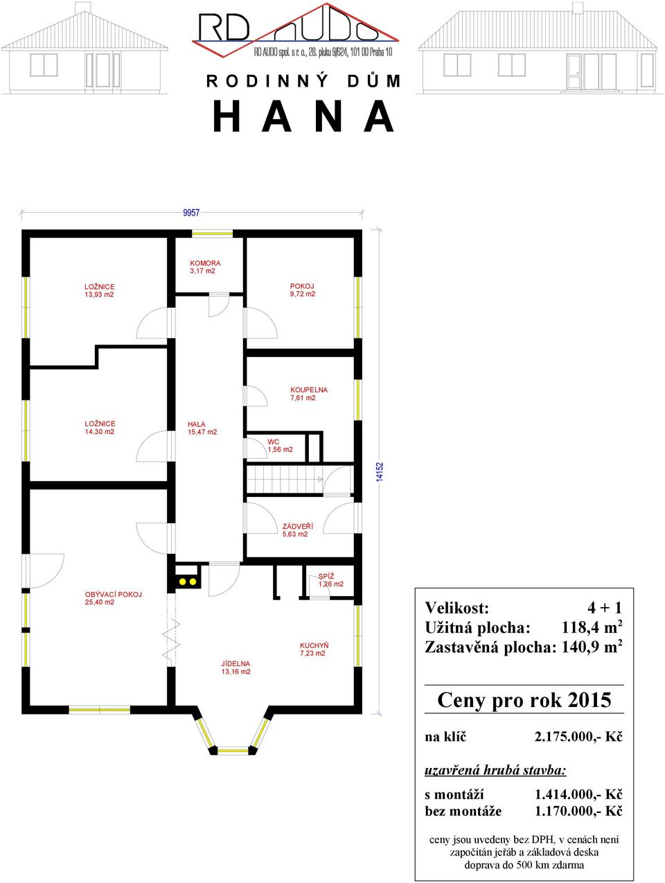 13,16 m2 7,23 m2 SPÍŽ 1,26 m2 Velikost: 4 + 1 Užitná plocha: 118,4 m