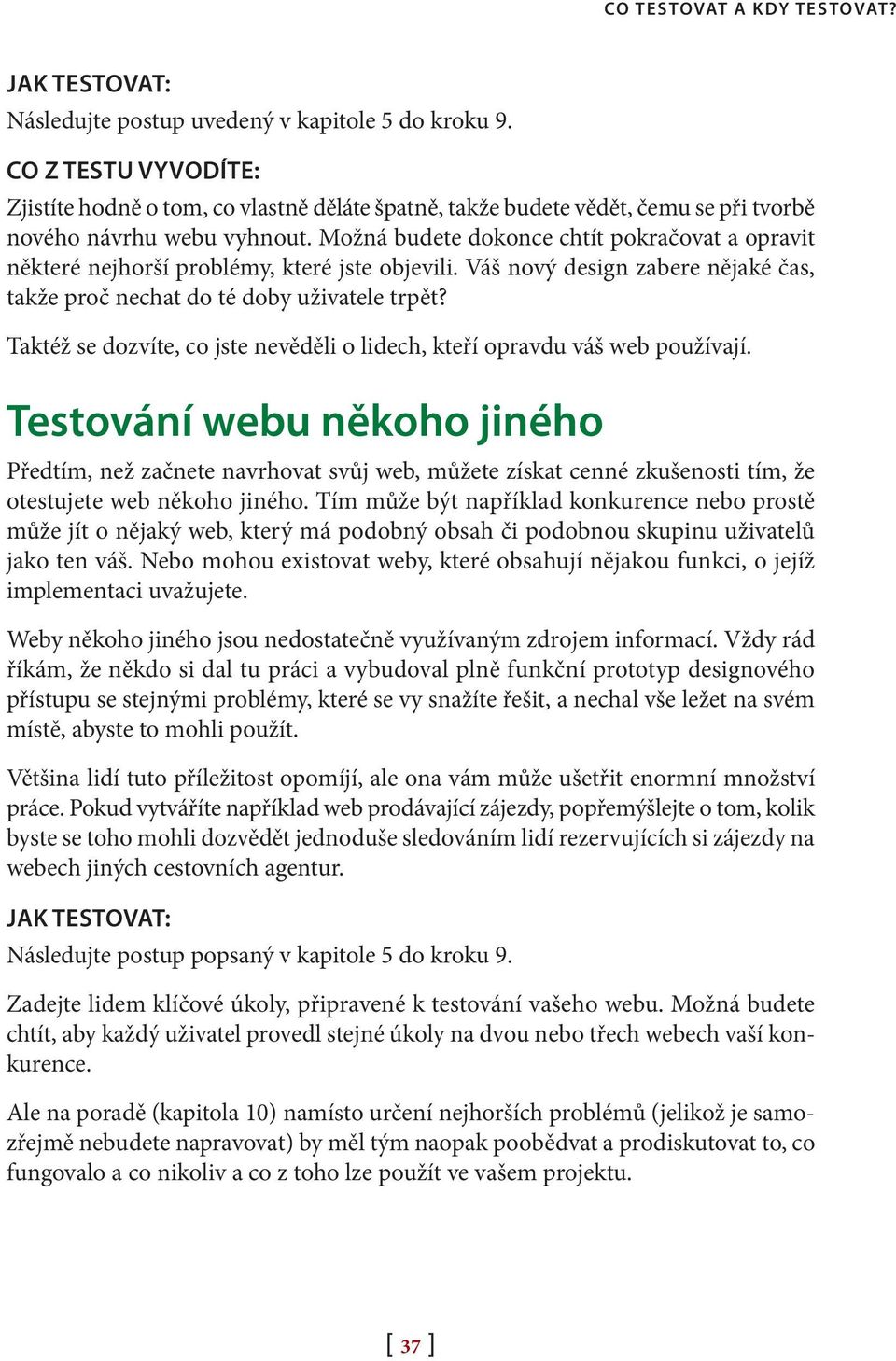 Taktéž se dozvíte, co jste nevěděli o lidech, kteří opravdu váš web používají.