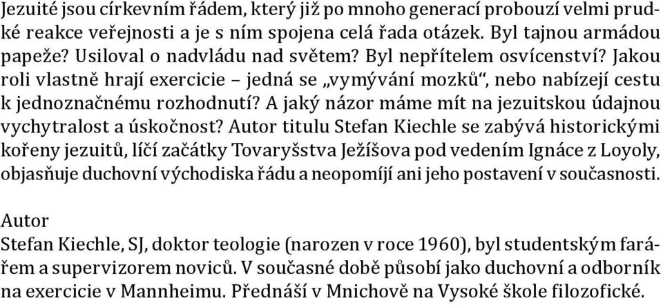 A jaký názor máme mít na jezuitskou údajnou vychytralost a úskočnost?