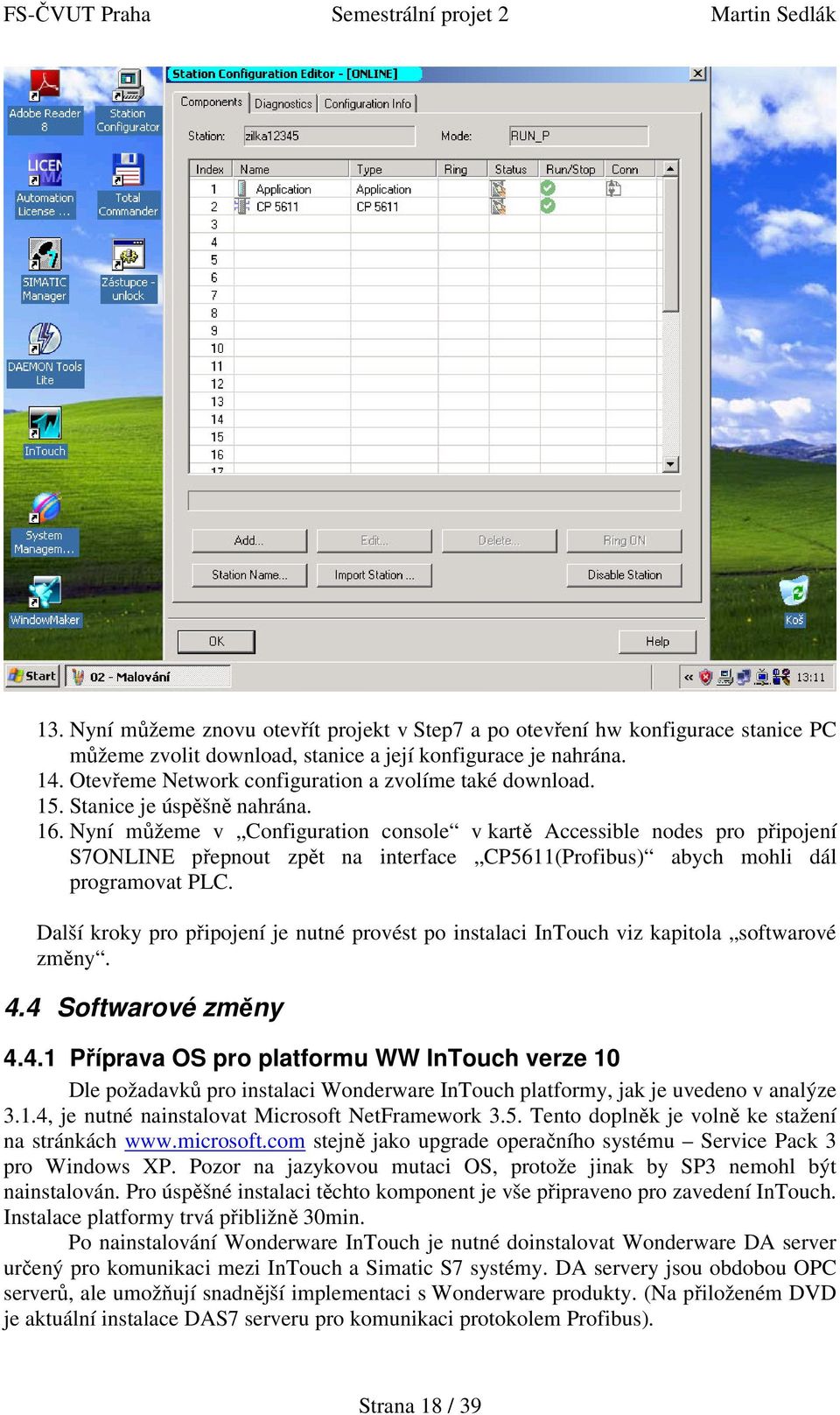 Nyní můžeme v Configuration console v kartě Accessible nodes pro připojení S7ONLINE přepnout zpět na interface CP5611(Profibus) abych mohli dál programovat PLC.