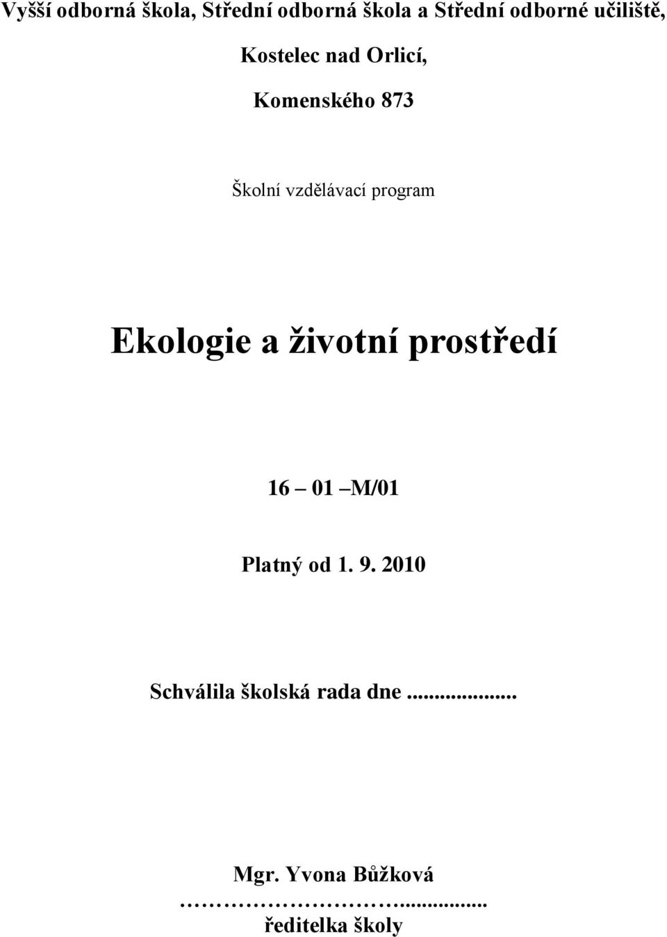 program Ekologie a životní prostředí 16 01 M/01 Platný od 1. 9.