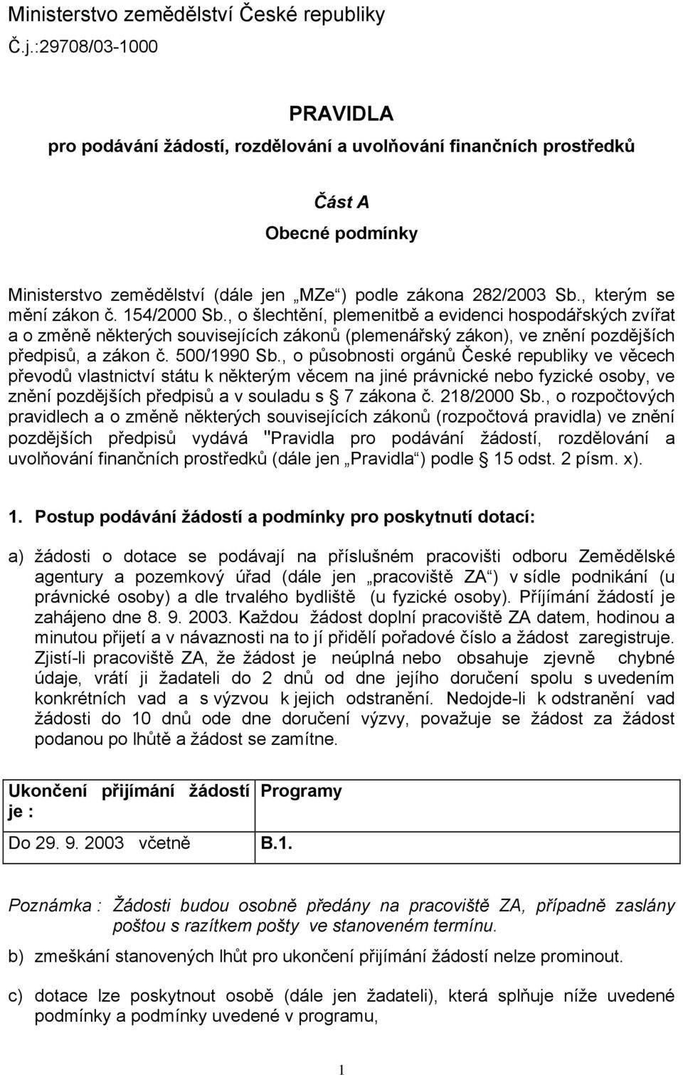 , kterým se mění zákon č. 154/2000 Sb., o šlechtění, plemenitbě a evidenci hospodářských zvířat a o změně některých souvisejících zákonů (plemenářský zákon), ve znění pozdějších předpisů, a zákon č.