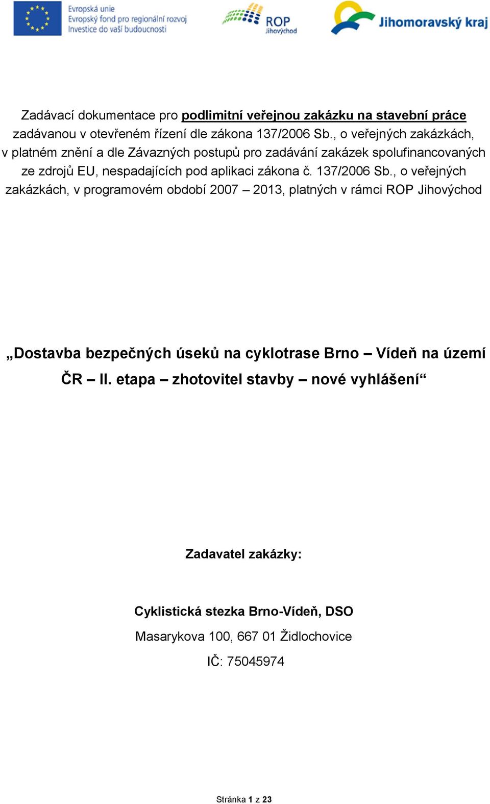 zákona č. 137/2006 Sb.