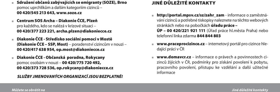 cz Diakonie ČCE - Středisko sociální pomoci v Mostě (Diakonie ČCE SSP, Most) poradenství cizincům v nouzi 00 420/417 638 954, op.most@diakoniecce.