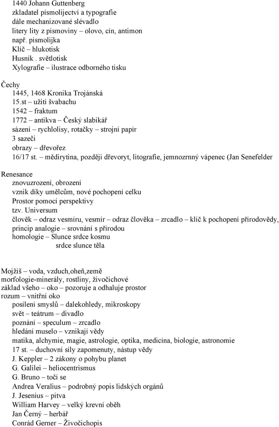 st užití švabachu 1542 fraktum 1772 antikva eský slabiká sázení rychlolisy, rotaky strojní papír 3 sazei obrazy d evo ez 16/17 st.