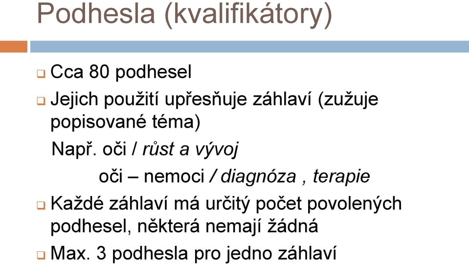 oči / růst a vývoj oči nemoci / diagnóza, terapie Každé záhlaví