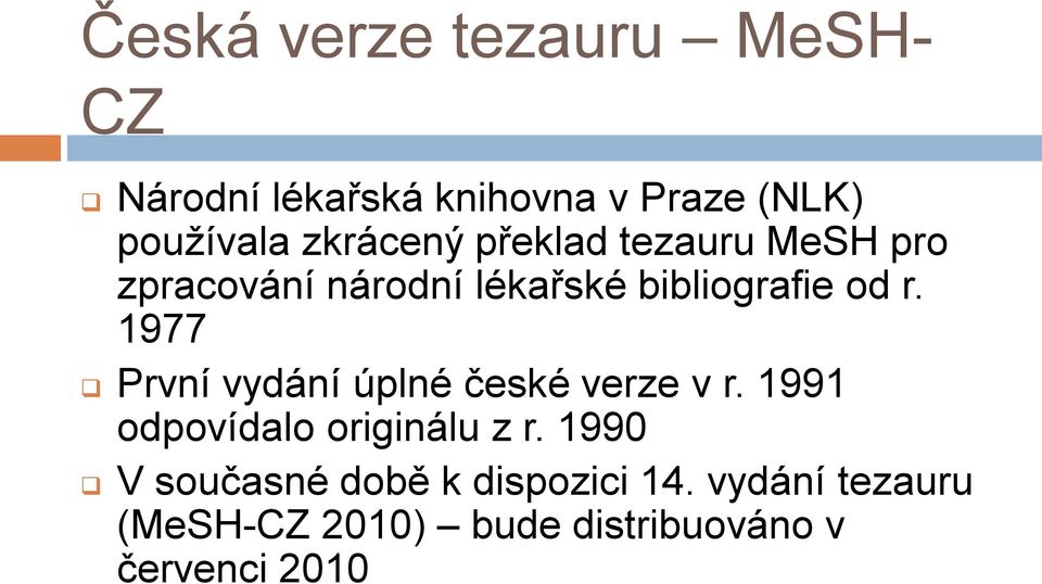 1977 První vydání úplné české verze v r. 1991 odpovídalo originálu z r.