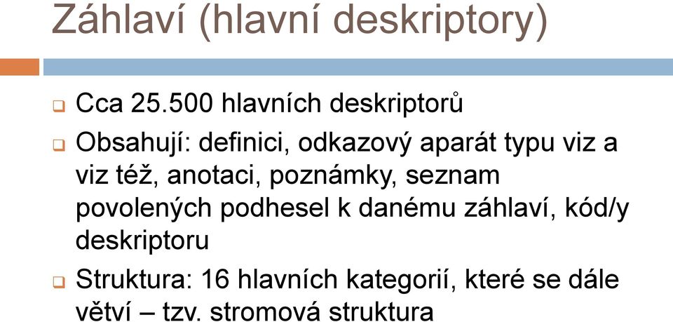 viz a viz též, anotaci, poznámky, seznam povolených podhesel k