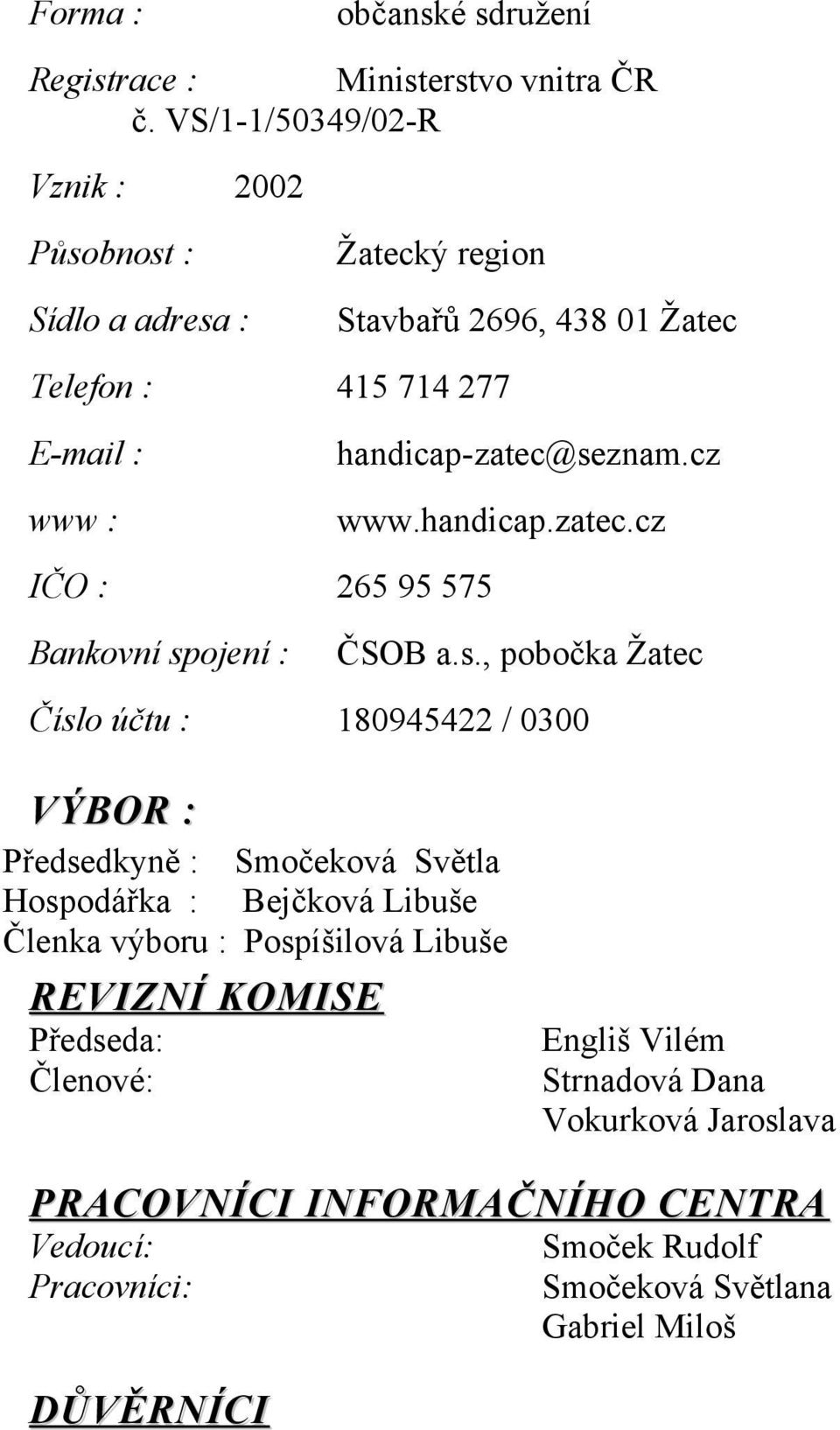 cz www : www.handicap.zatec.cz IČO : 265 95 575 Bankovní sp