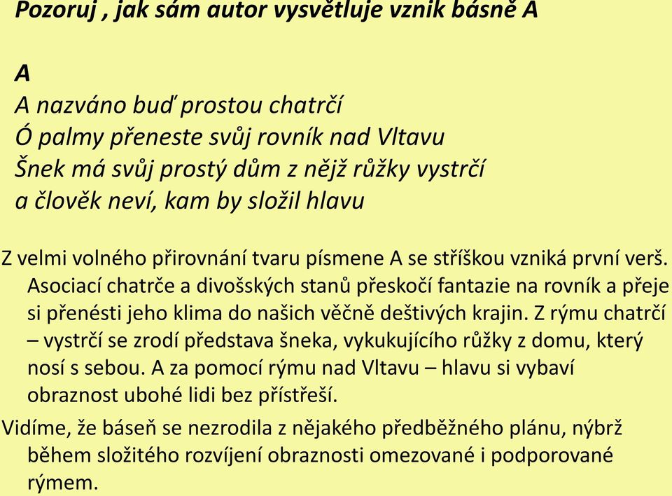 Asociací chatrče a divošských stanů přeskočí fantazie na rovník a přeje si přenésti jeho klima do našich věčně deštivých krajin.