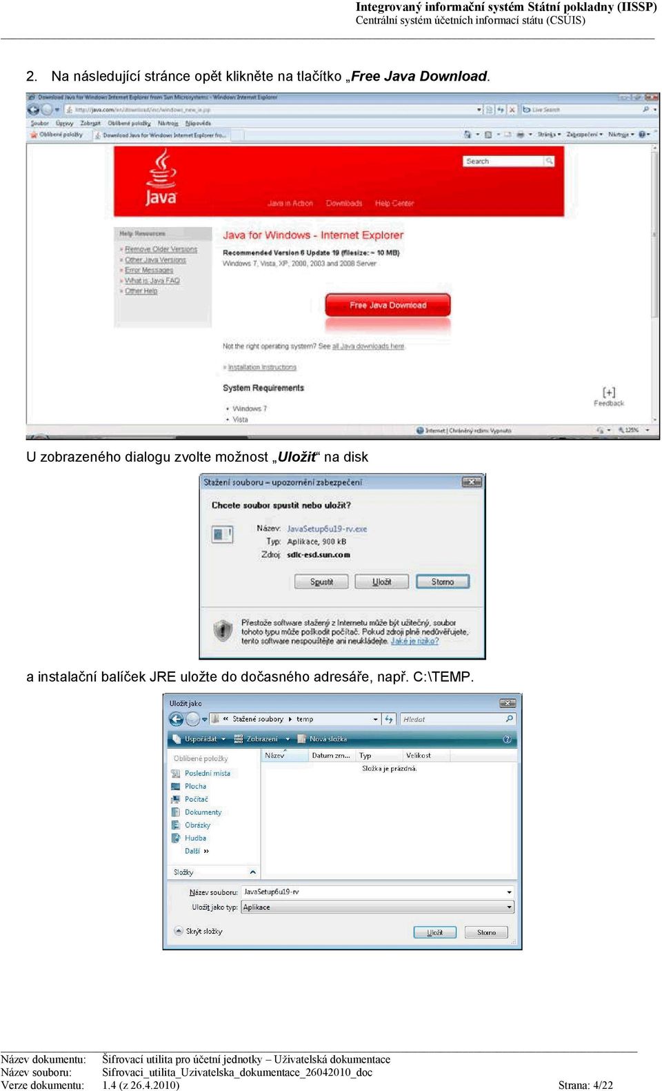 U zobrazeného dialogu zvolte možnost Uložit na disk