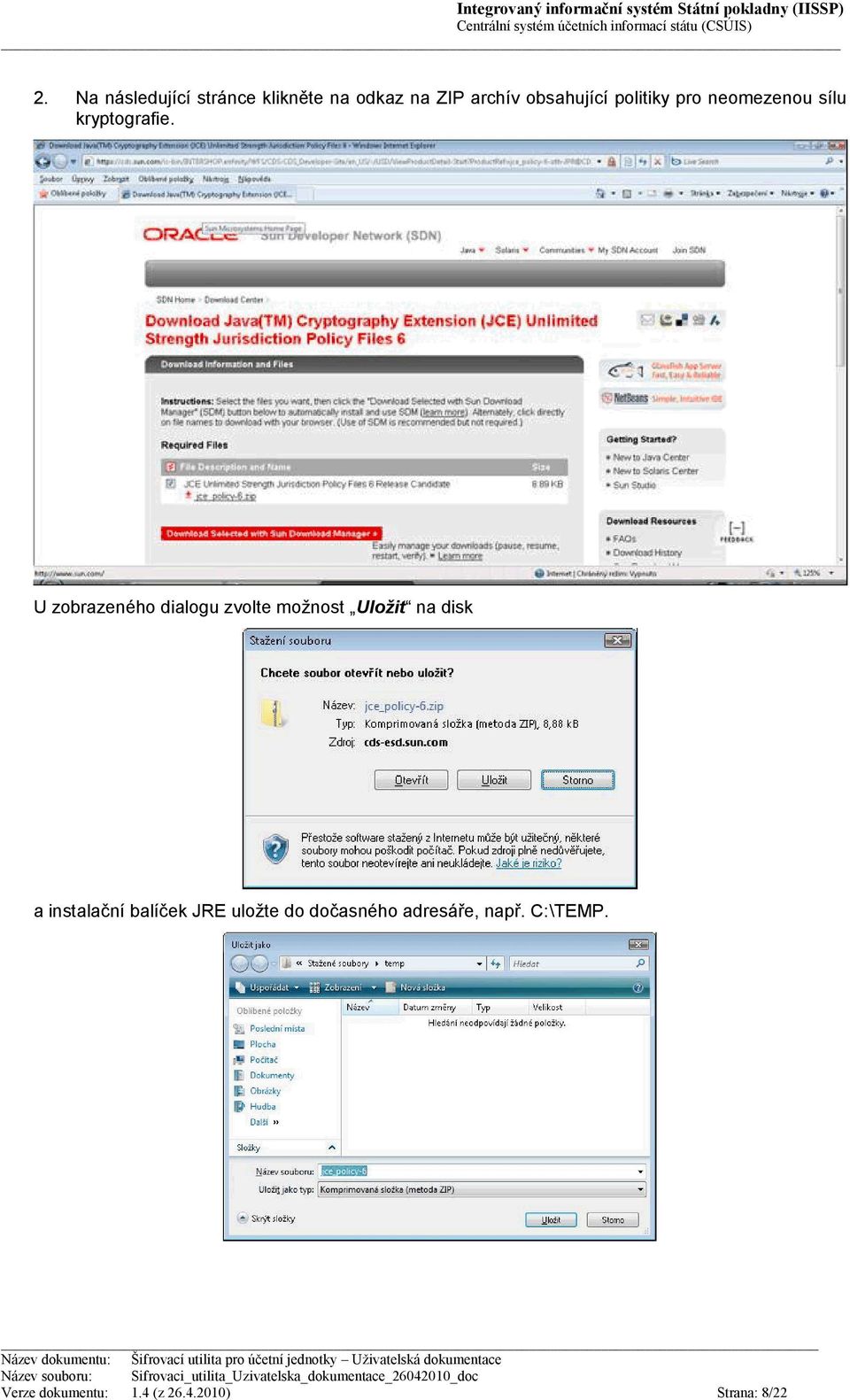 U zobrazeného dialogu zvolte možnost Uložit na disk a