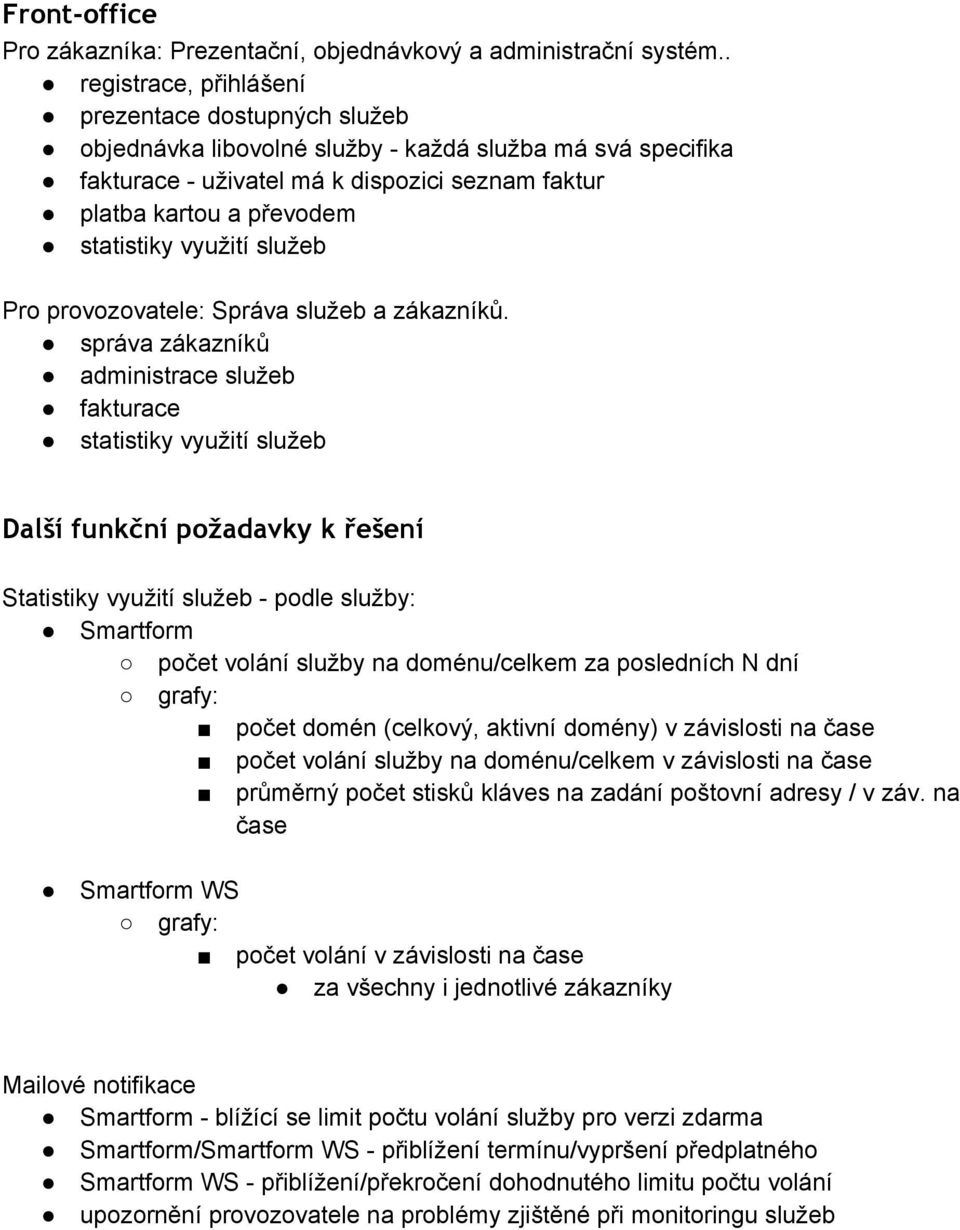 využití služeb Pro provozovatele: Správa služeb a zákazníků.