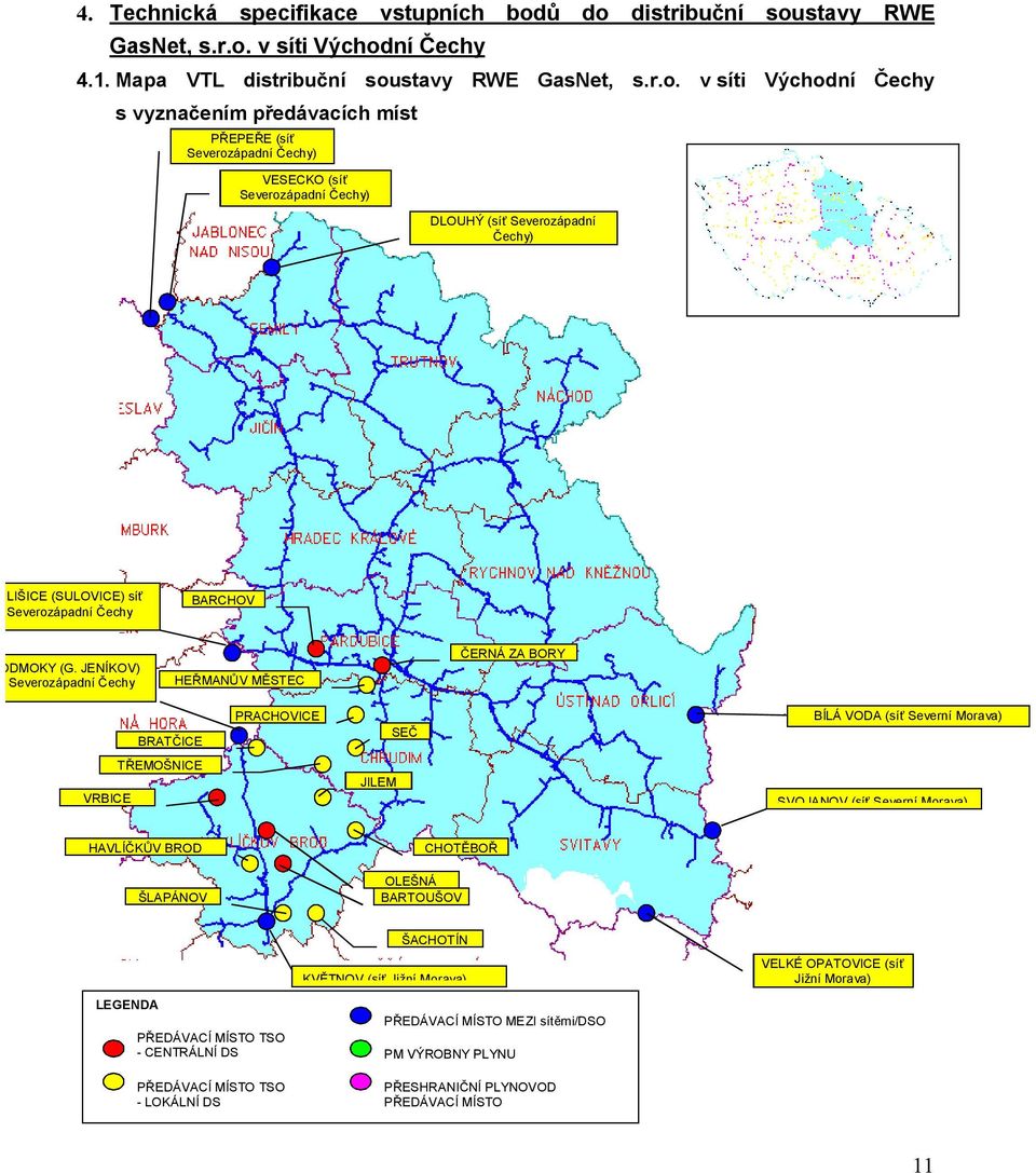 Severozápadní Čechy) VESECKO (síť Severozápadní Čechy) DLOUHÝ (síť Severozápadní Čechy) LIŠICE (SULOVICE) síť Severozápadní Čechy BARCHOV PODMOKY (G.