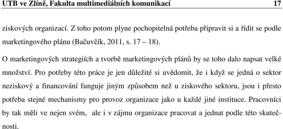 O marketingových strategiích a tvorbě marketingových plánů by se toho dalo napsat velké množství.