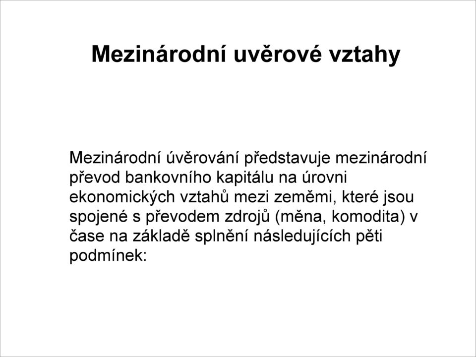 vztahů mezi zeměmi, které jsou spojené s převodem zdrojů