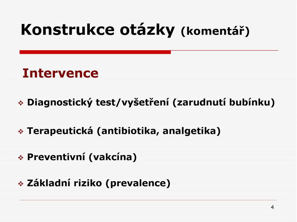 bubínku) Terapeutická (antibiotika,
