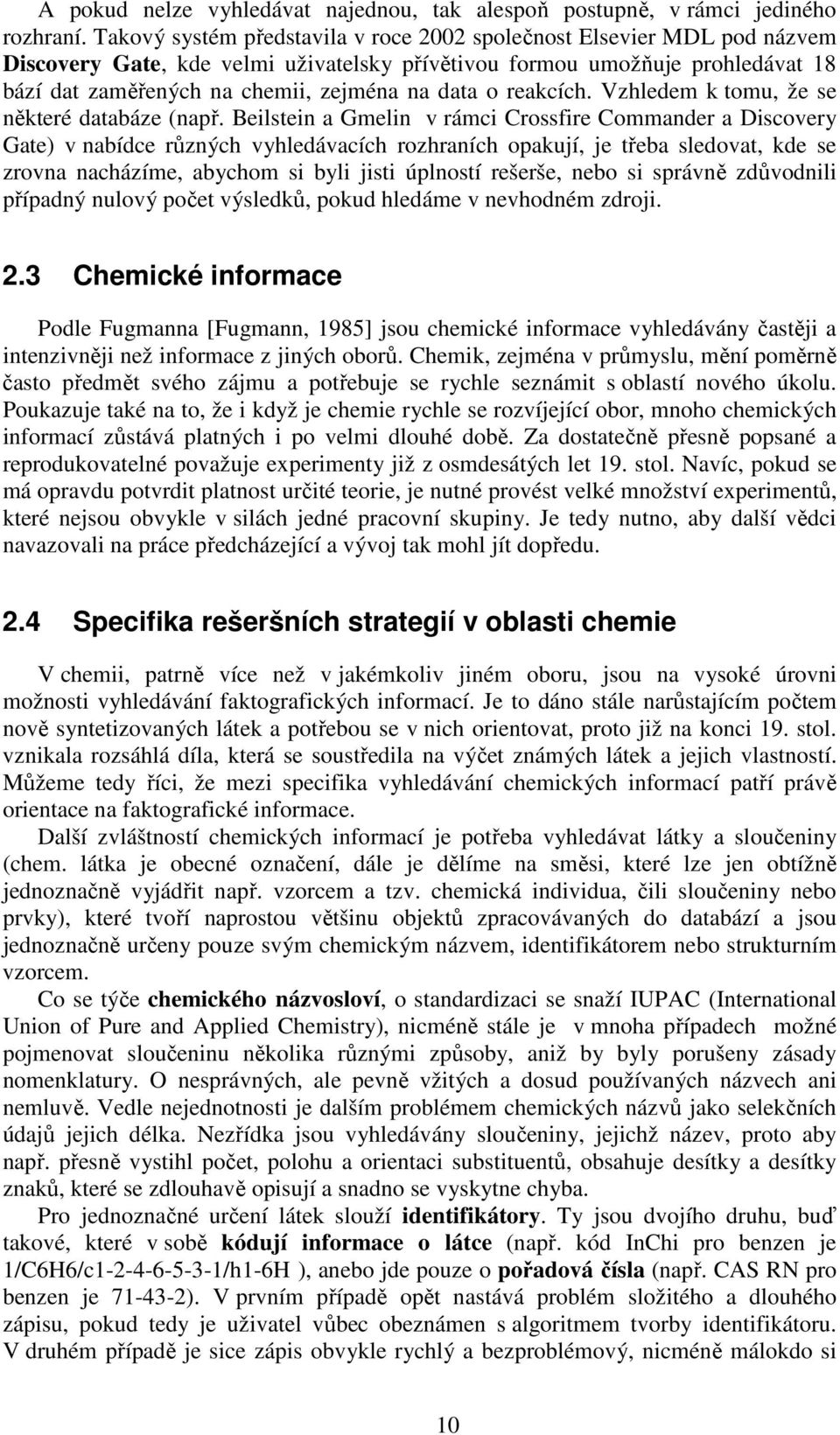 o reakcích. Vzhledem k tomu, že se některé databáze (např.