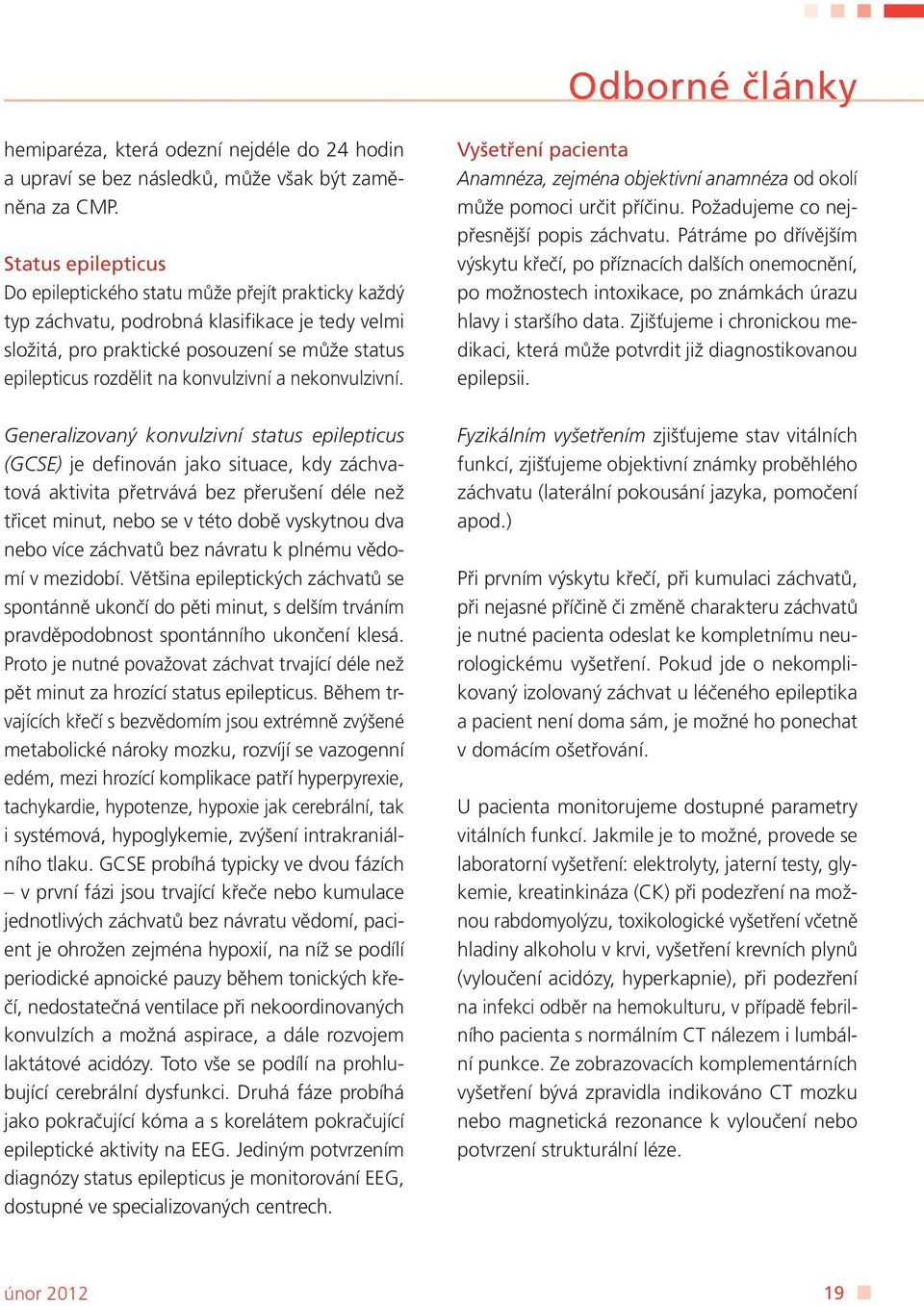 konvulzivní a nekonvulzivní.