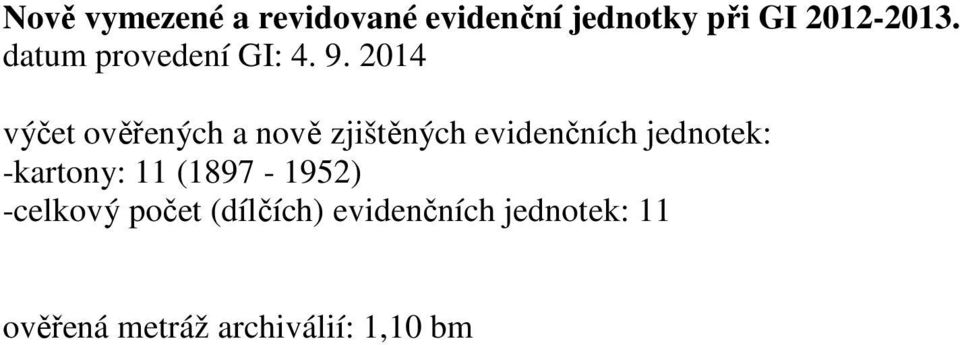 2014 výčet ověřených a nově zjištěných evidenčních jednotek: