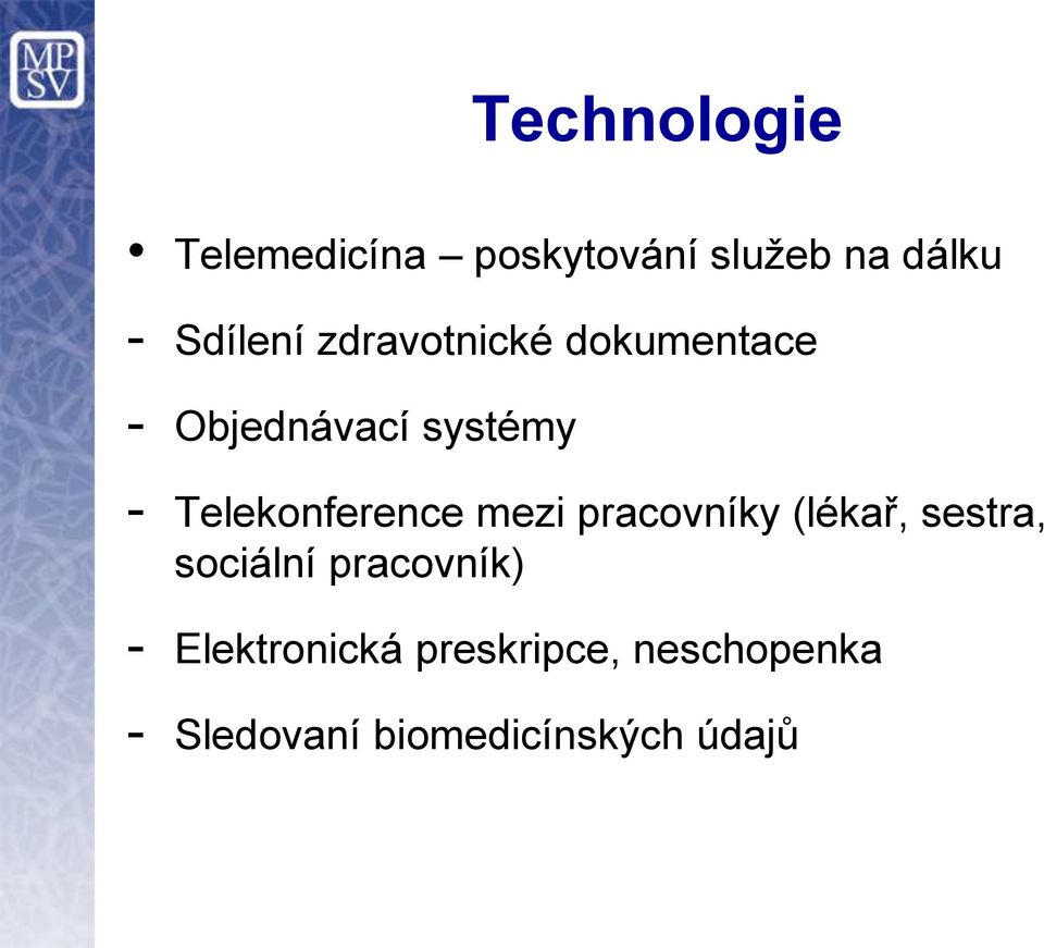 Telekonference mezi pracovníky (lékař, sestra, sociální